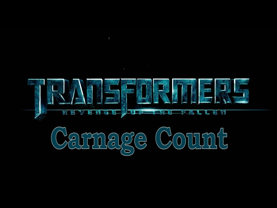 Transformers Revenge of the Fallen (2009) Carnage Count