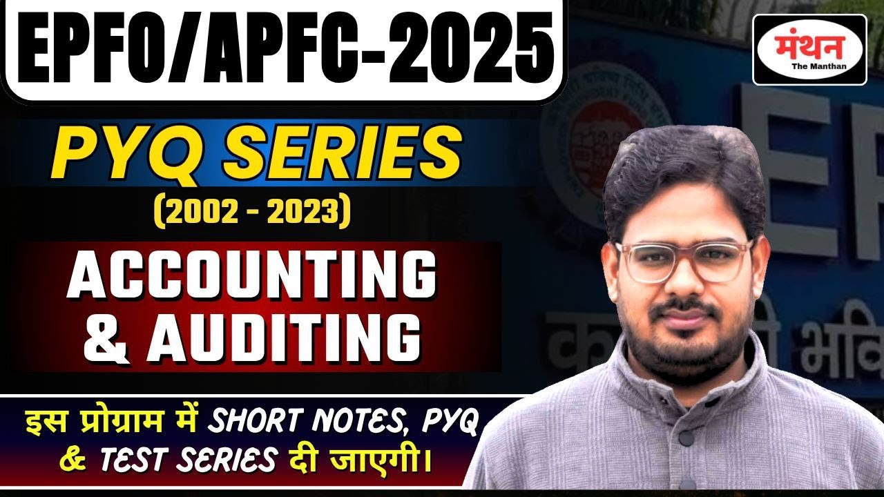 UPSC EPFO/APFC 2025 || ACCOUNTING & AUDITING #4|| ALL PYQ ( 2002-2023) || Manthan iQ