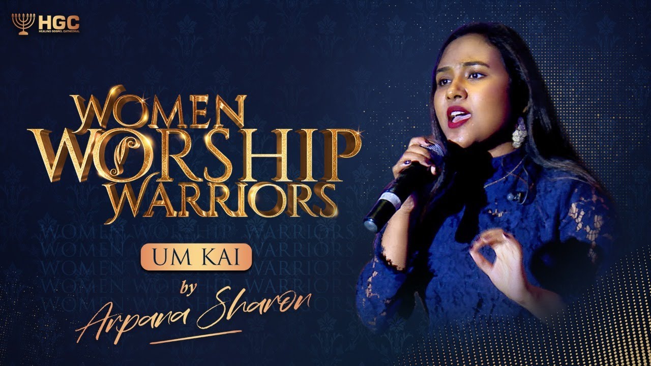 WOMEN WORSHIP WARRIORS - 2021 | ARPANA  SHARON | UM KAI | LIVE MUSIC CONCERT
