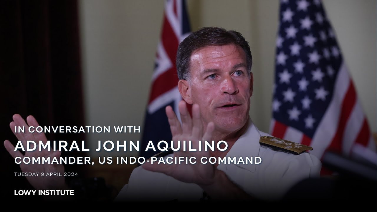 In conversation with Admiral John Aquilino, Commander, US Indo-Pacific Command