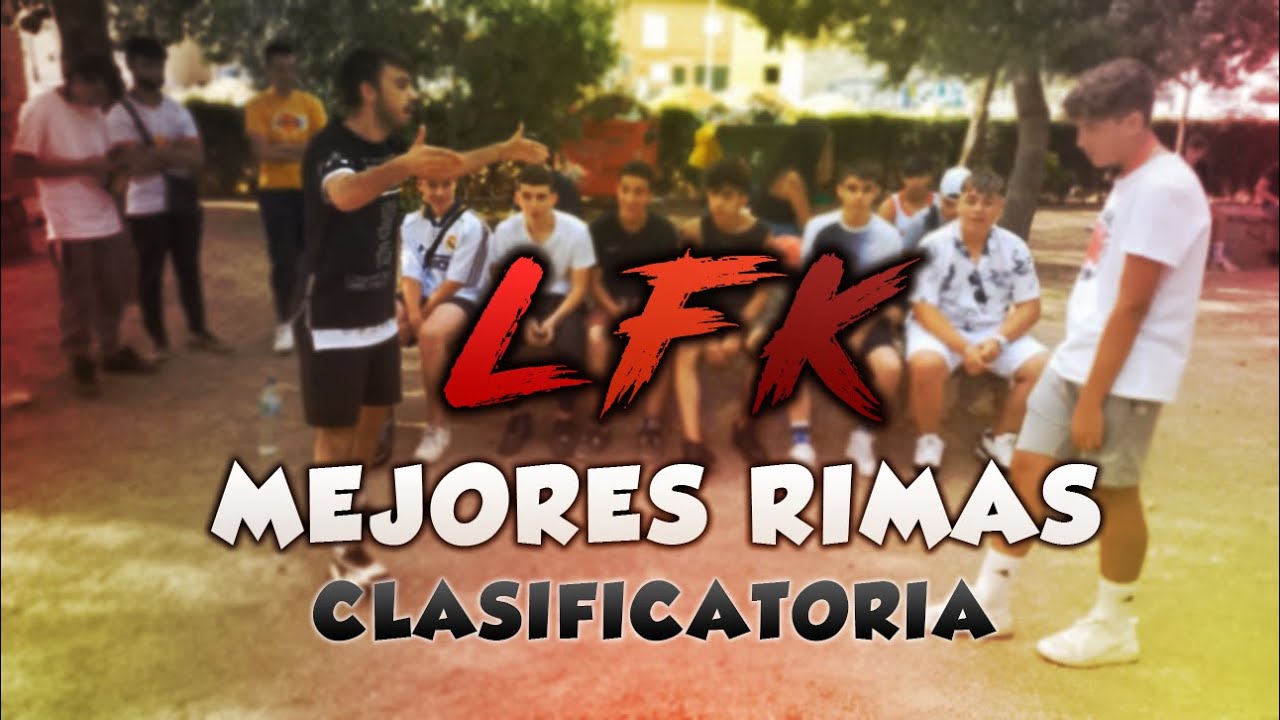 CLASIFICATORIA LFK // MEJORES RIMAS