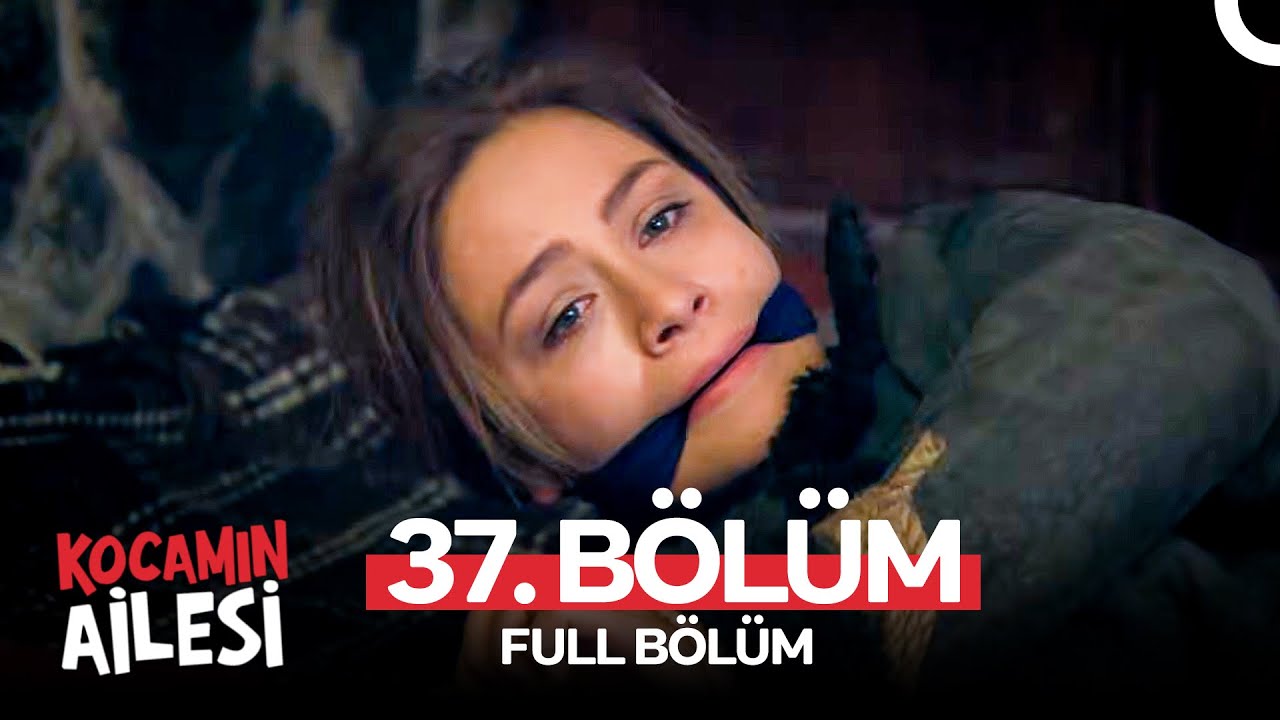 Kocamın Ailesi 37. Bölüm