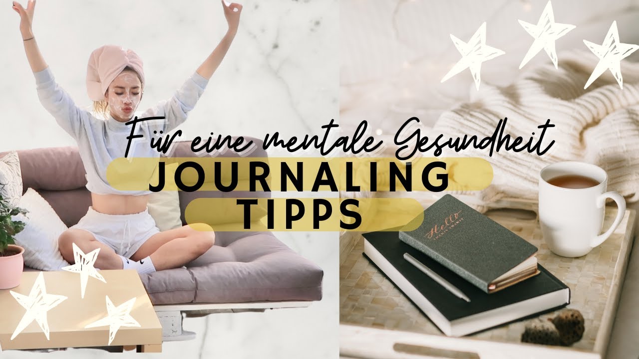 5 JOURNALING TIPPS (f&uuml;r eine mentale Gesundheit)  Heilung durch Schreiben