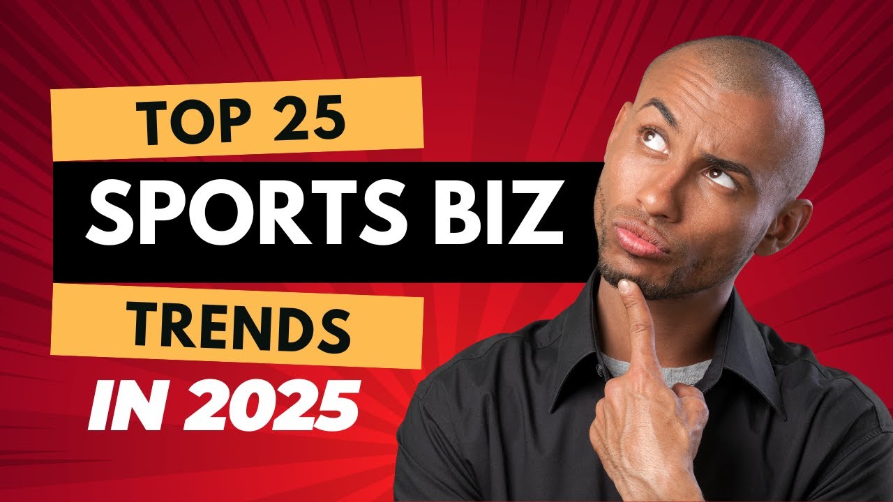 Top 25 Sports Business Trends to Watch in 2025