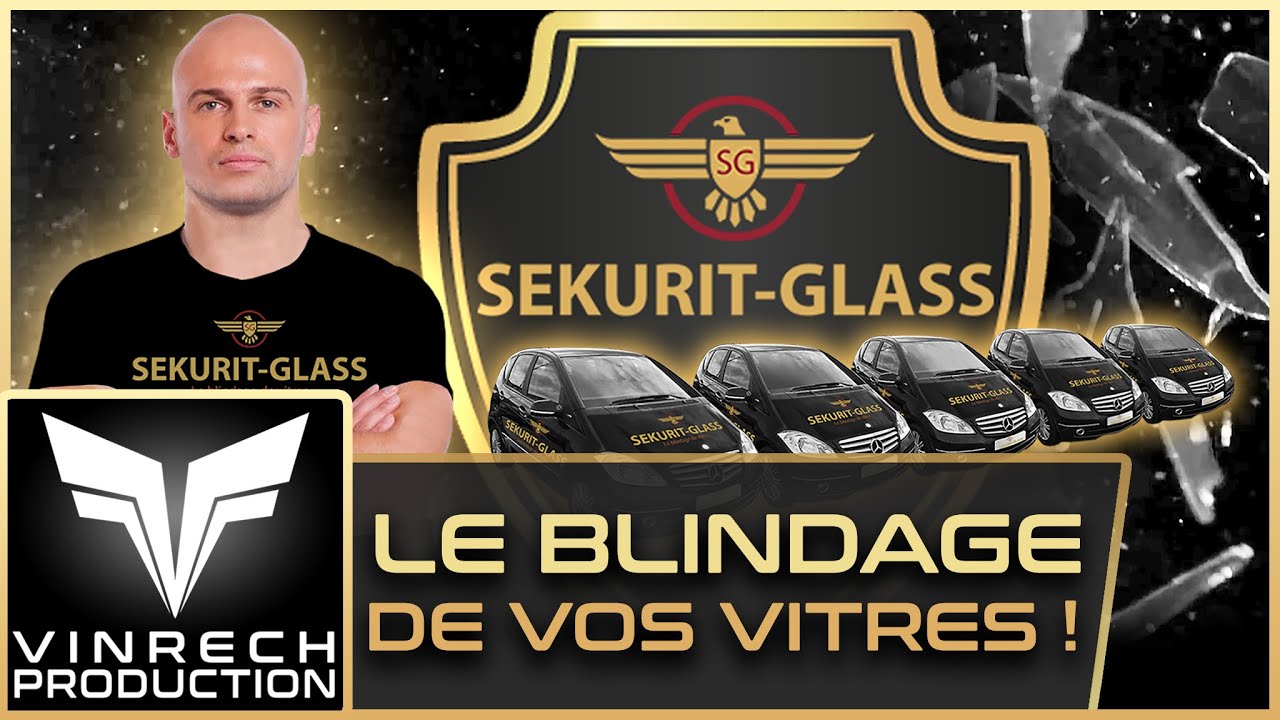 SEKURIT-GLASS Blinder vos vitres ! - VINRECH PRODUCTION