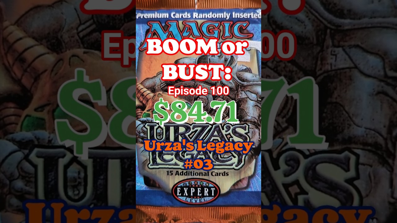 Boom or Bust: Urza's Legacy Booster 3, Episode 100 