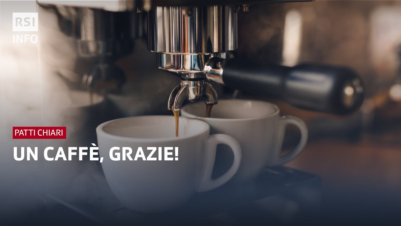 Un caffè grazie - Patti Chiari | RSI Info