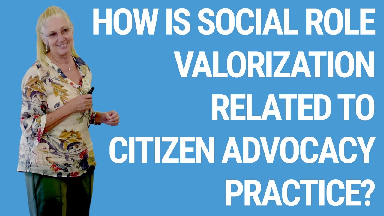Rosey Olbrycht | How Is Social Role Valorization Related to Citizen Advocacy Practice