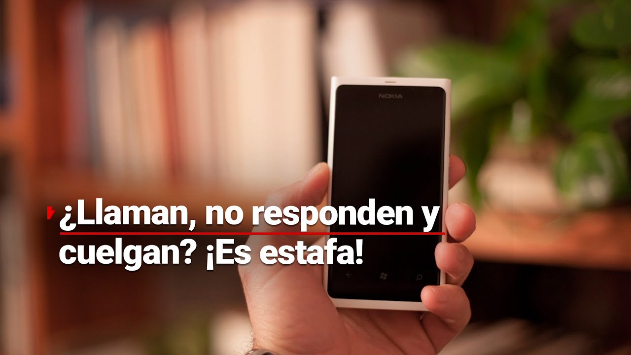 &iquest;Te llaman, no responden y te cuelgan? &iexcl;Es un nuevo m&eacute;todo de estafa!