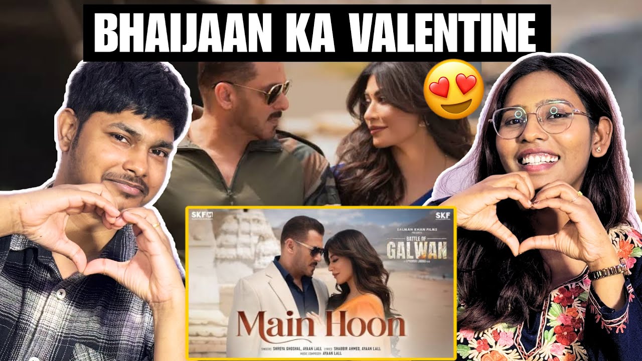 Main Hoon Song REACTION | Battle Of Galwan | Salman Khan, Chitrangada | Shreya G, Ayaan L |