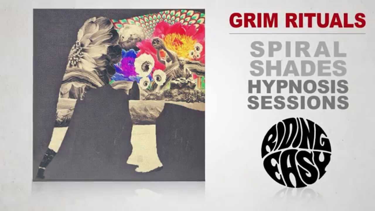Spiral Shades - Grim Rituals | Hypnosis Sessions | RidingEasy Records