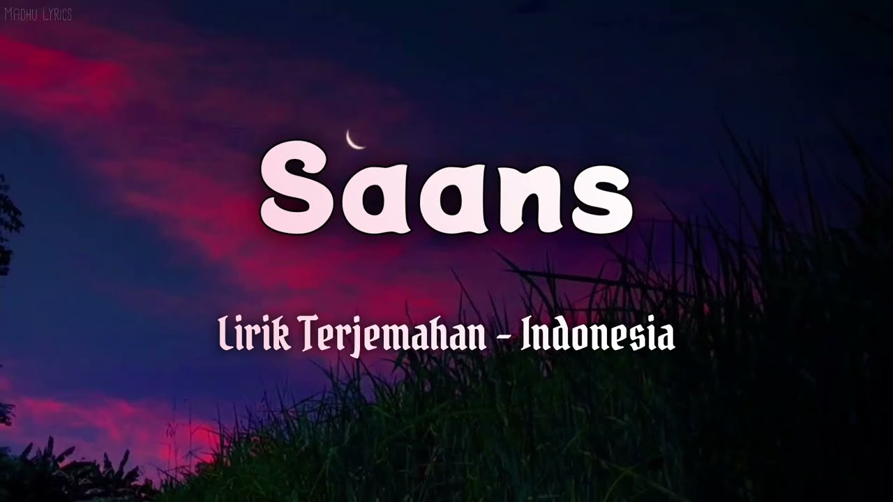 Saans - Jab Tak Hai Jaan (Lyrics) | Terjemahan Indonesia