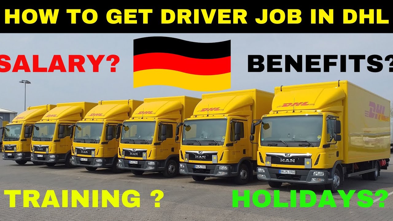 HOW TO GET TRUCK DRIVER JOB IN DHL IN GERMANY || KING PAY RATE , KI BENEFITS ||