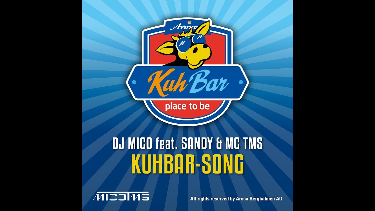 DJ MICO feat. SANDY & MC TMS - KuhBar-Song (Official Video)