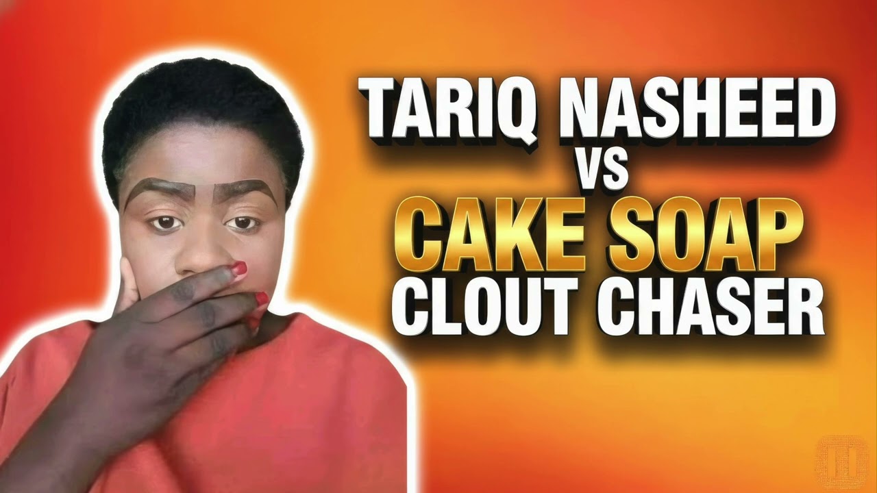 Tariq Nasheed vs Cake Soap Clout Chaser