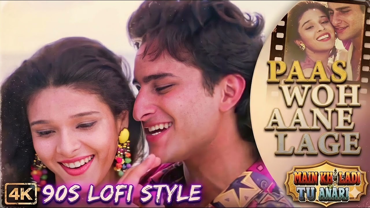 Paas Wo Aane Lage (90s lofi style) Saif Ali Khan, Raageshwari | Main Khiladi Tu Anari 