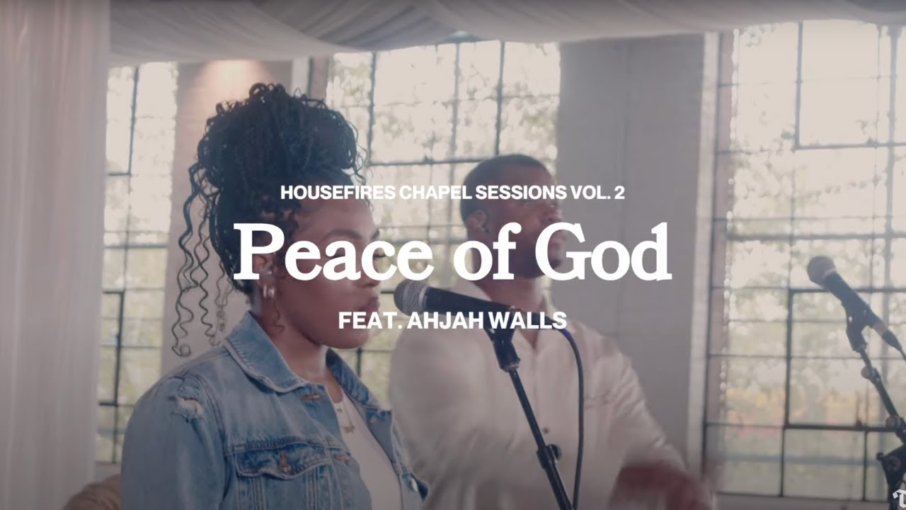 Peace of God feat. Ahjah Walls | Housefires (Official Music Video)