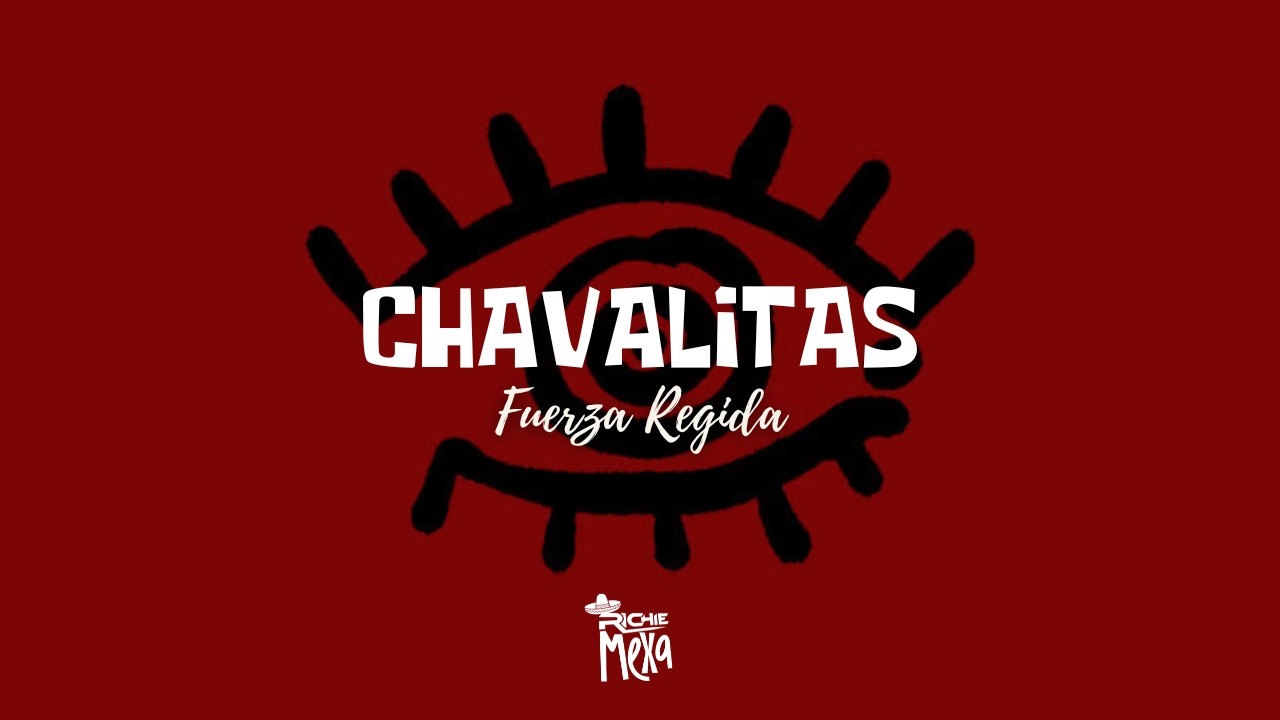 Fuerza Regida — CHAVALITAS (Letra/Lyrics)