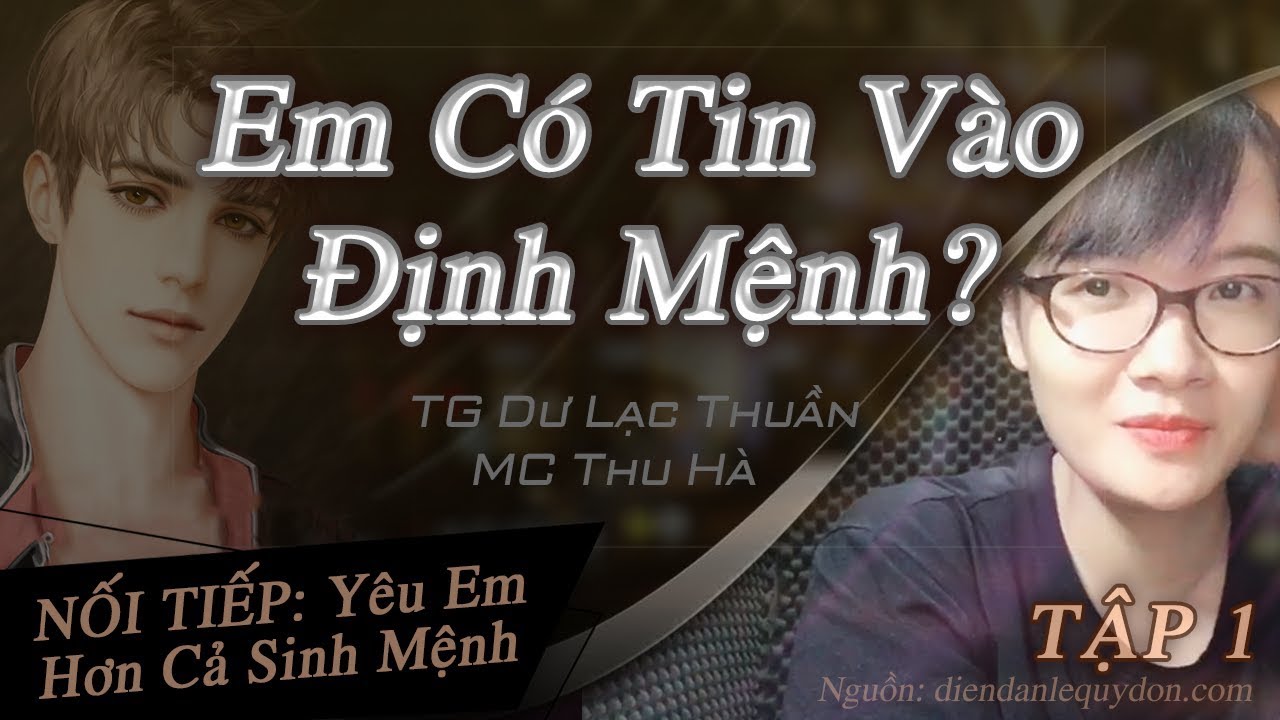 Em C&oacute; Tin V&agrave;o Định Mệnh | Truyện Ng&ocirc;n T&igrave;nh Mới Nhất | MC Thu H&agrave; Diễn Đọc