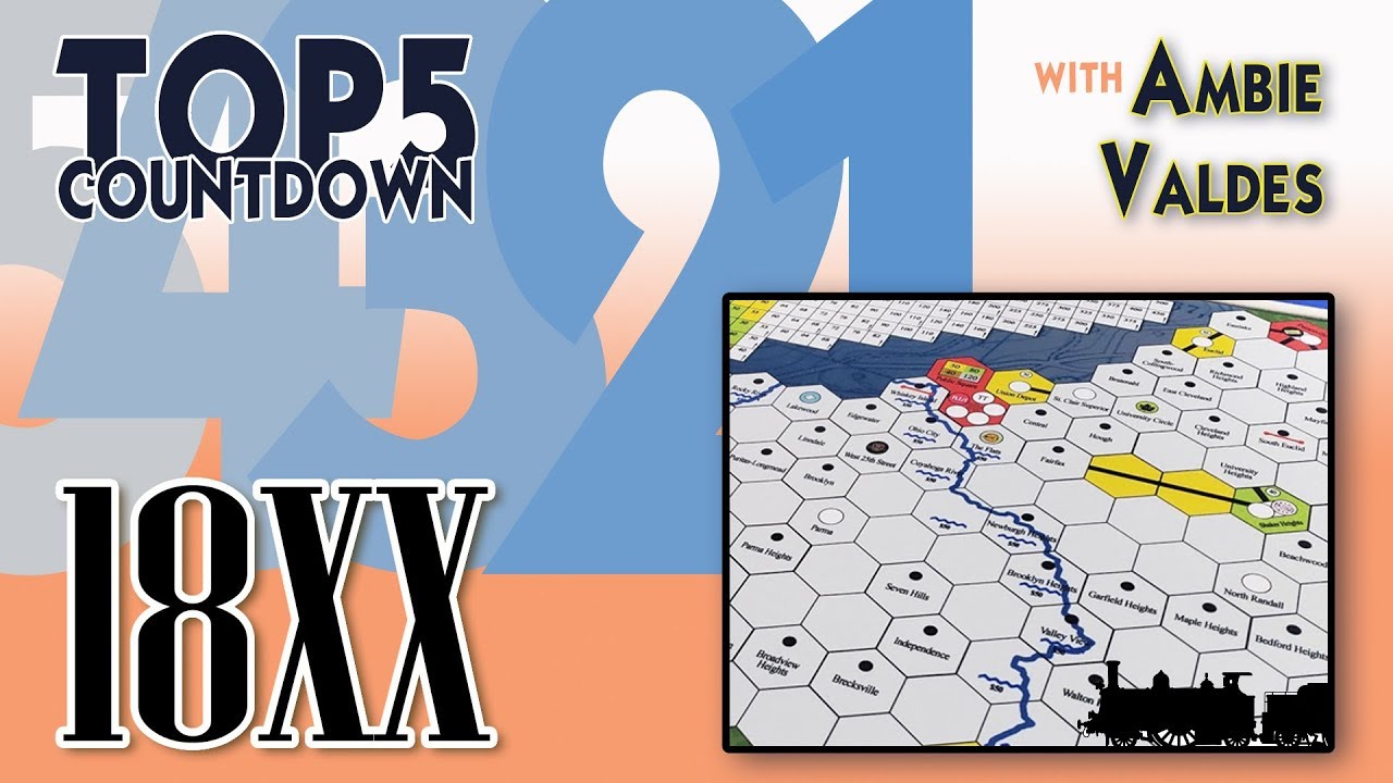 GAN Top5 Countdown - 18xx Games - With Ambie Valdes