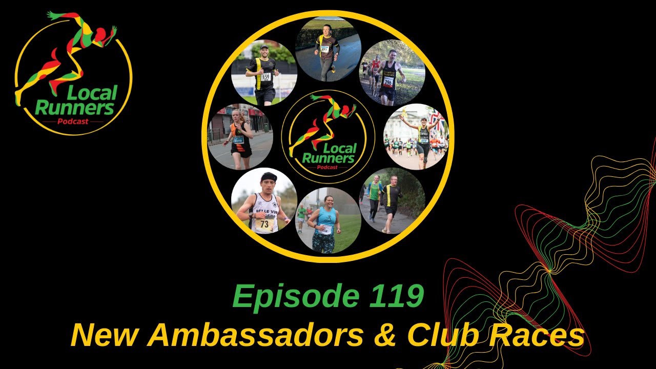 Episode 119 - Training & Races | New Ambassadors | Club Races Chat