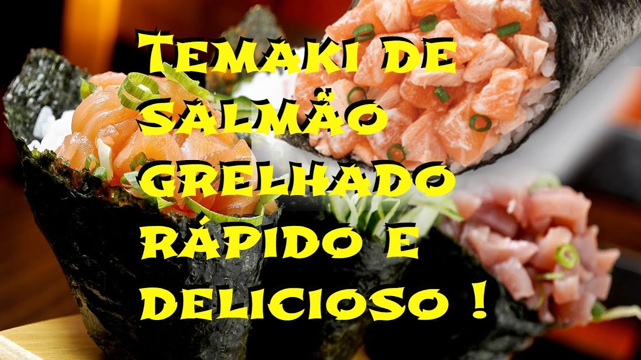 Temaki de salmão grelhado rápido e delicioso