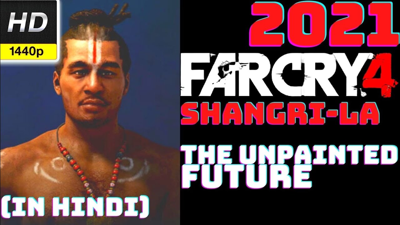 Far Cry 4 Shangri-la Final Mission - The Unpainted Future 1080p HD 60 FPS | 2K HD