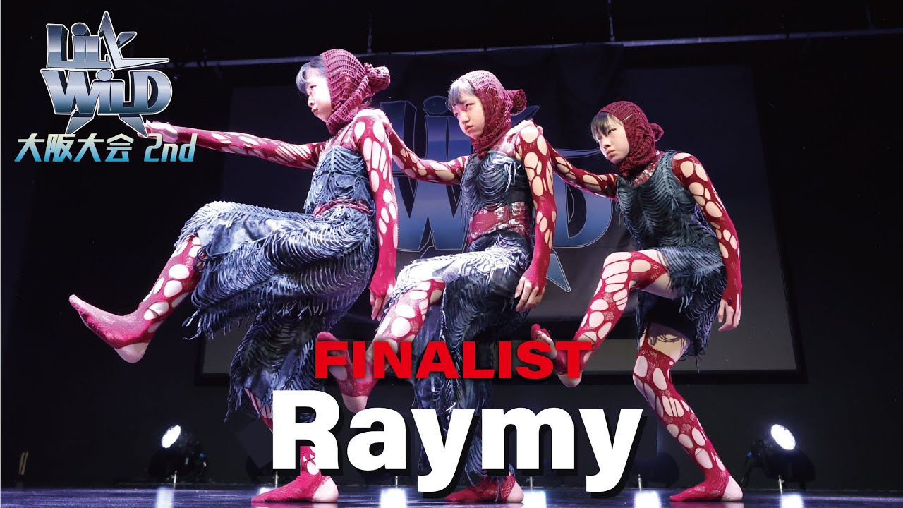 Raymy [FINALIST] LiL’ WiLD大阪大会2nd