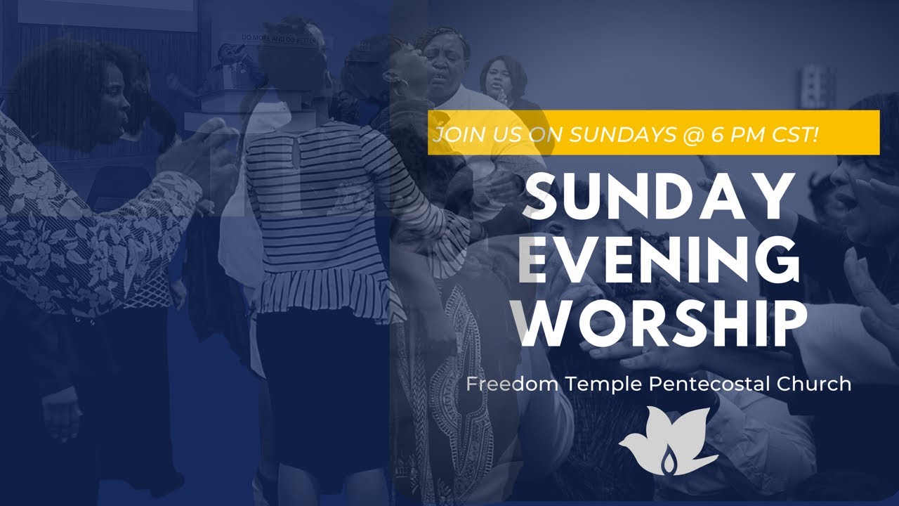 Sunday Evening Worship at Freedom Temple Pentecostal Church