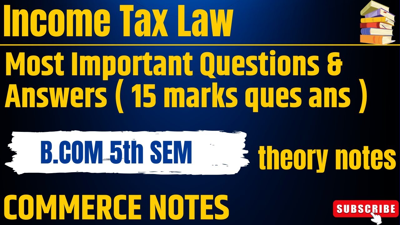 Income Tax Law | Most Important Questions & Answers | Theory| BCom 5th Sem | PU | ✅🔥💯
