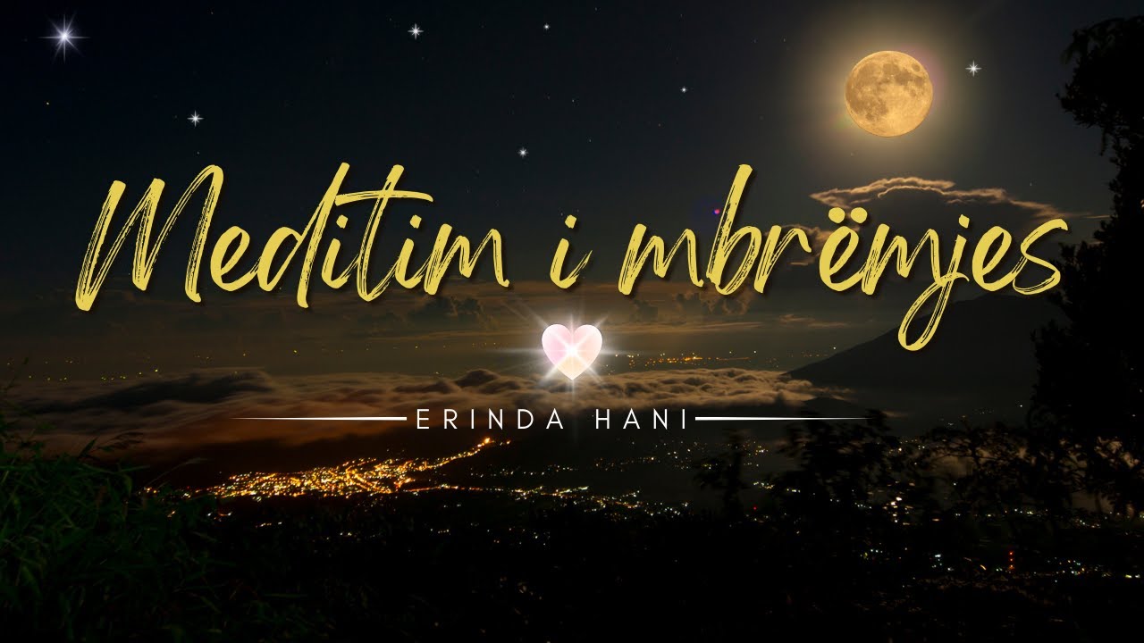 Meditimi i Mbrëmjes| Relaksim dhe Rigjenerim | Energji e Lart| @erindahani