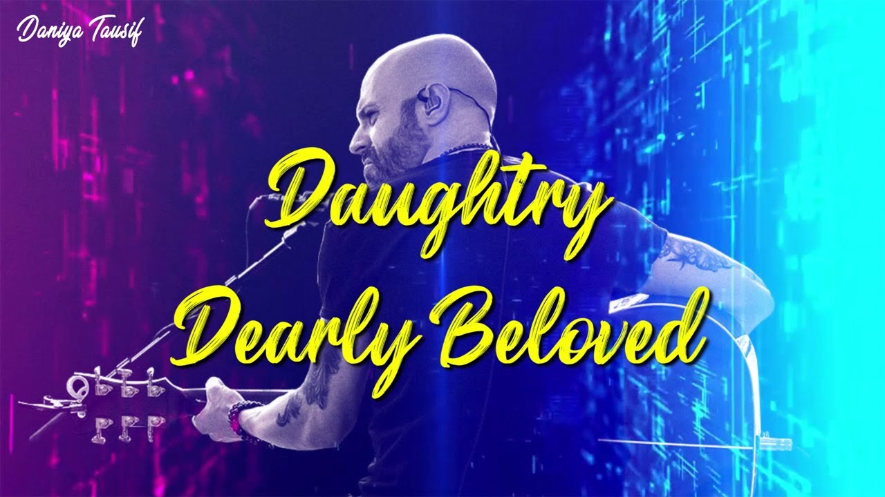 Daughtry - Dearly Beloved (Lyrics)