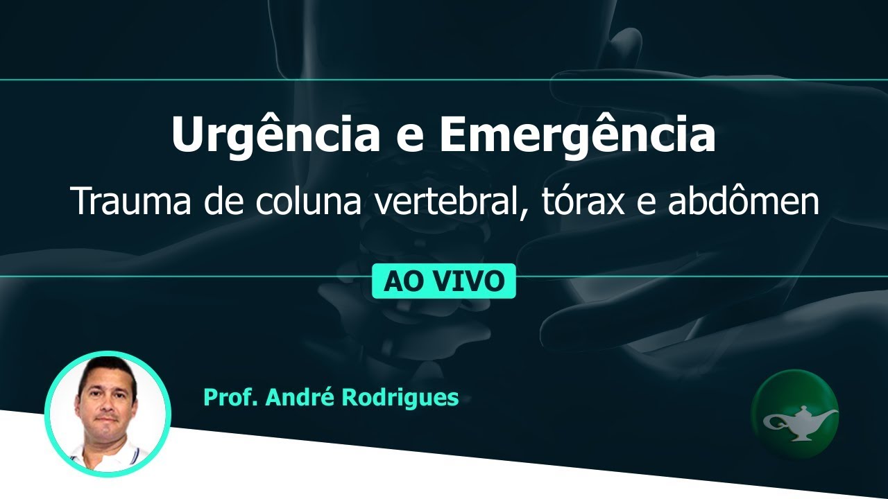 Traumatismo Vértebro-Medular, Torácico e Abdmonial | Prof. André Rodrigues | 11/06 às 19h30