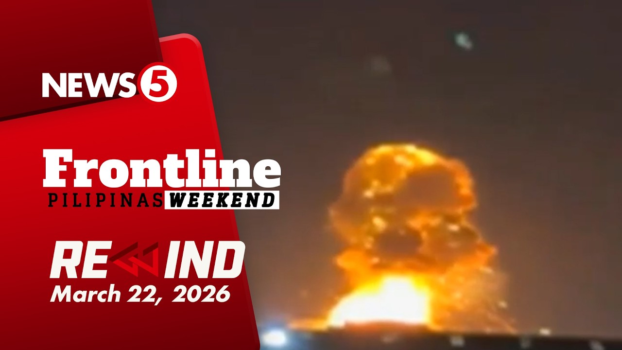 FRONTLINE PILIPINAS WEEKEND REWIND | March 22, 2026