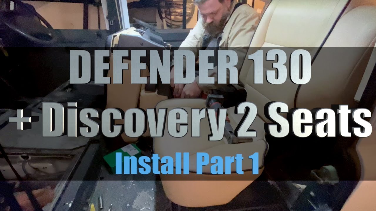 Defender 130 + Discover 2 Seats - Install Part 1