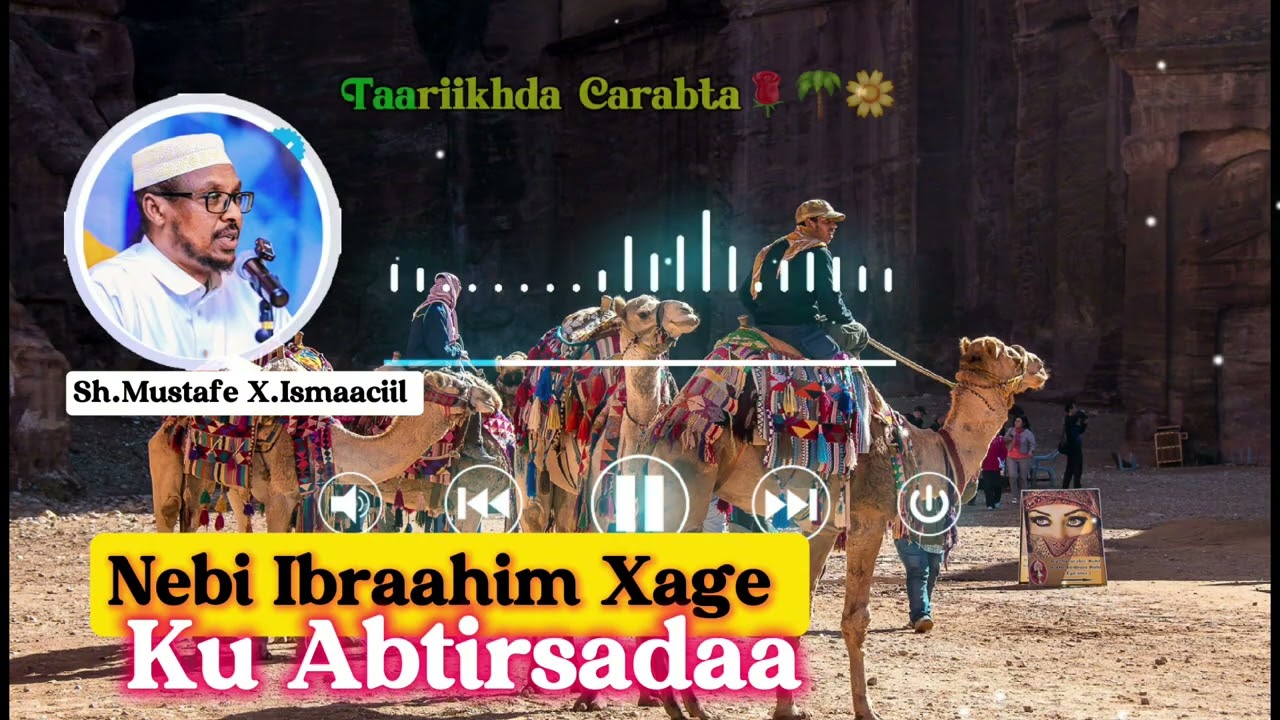 NEBI IBRAAHIM XAGEE KU ABTIRSADAA | SH. MUSTAFE X. ISMAACIIL