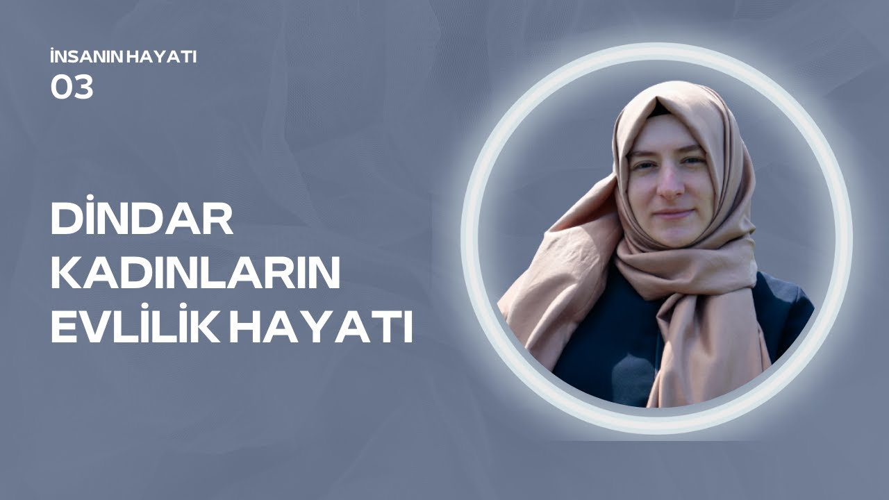 Dindar Kadınların Evlilik Hayatı