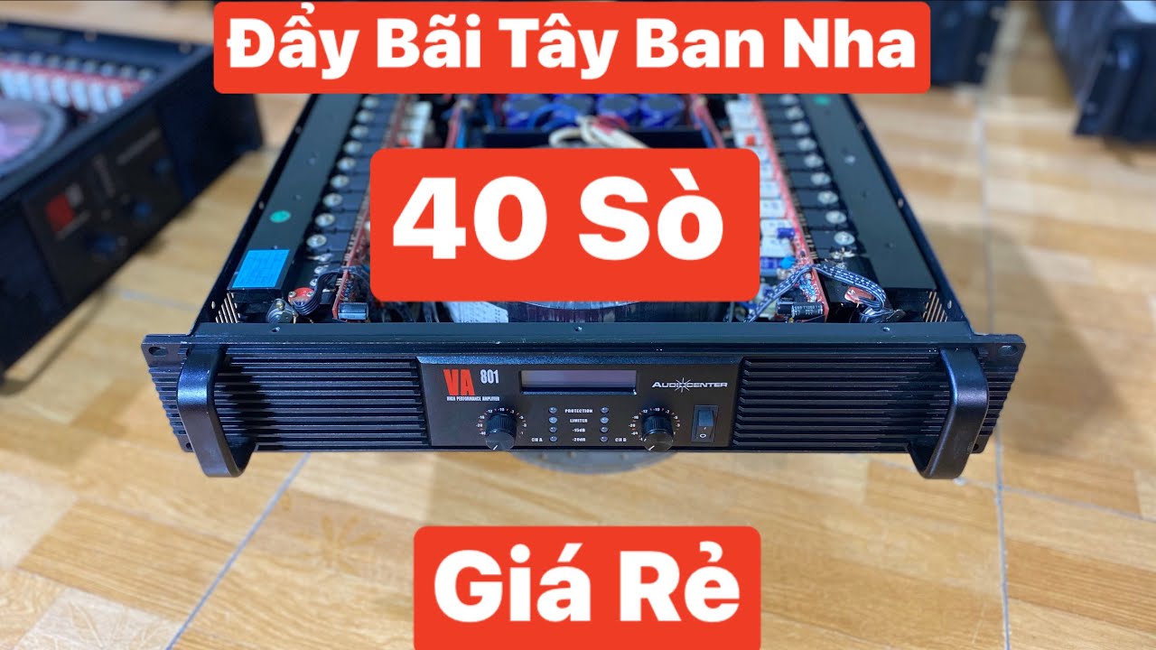 Đẩy b&atilde;i Audiocenter T&acirc;y Ban Nha VA801, chất &acirc;m si&ecirc;u hay, 40 S&ograve; k&eacute;o căng 4 loa 40 Lhzalo:0985 215 399