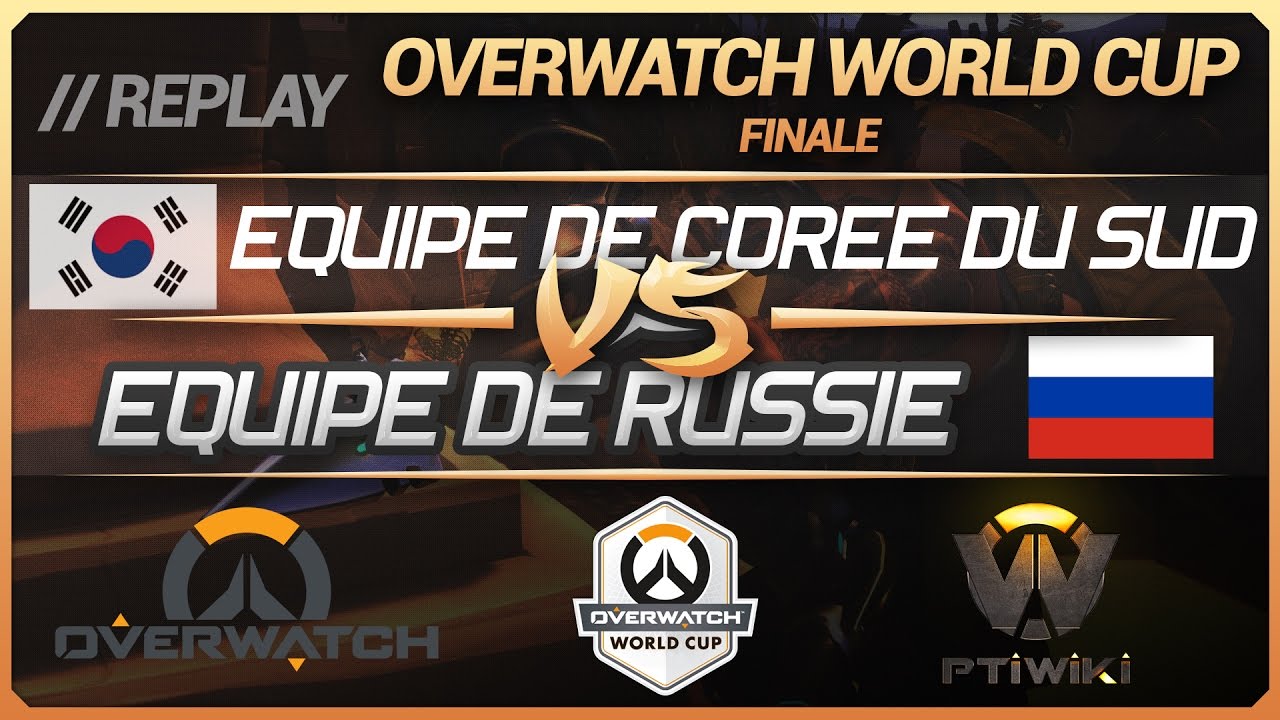 Overwatch World Cup : Corée du Sud vs Russie (Finale : BlizzCon) [FR]