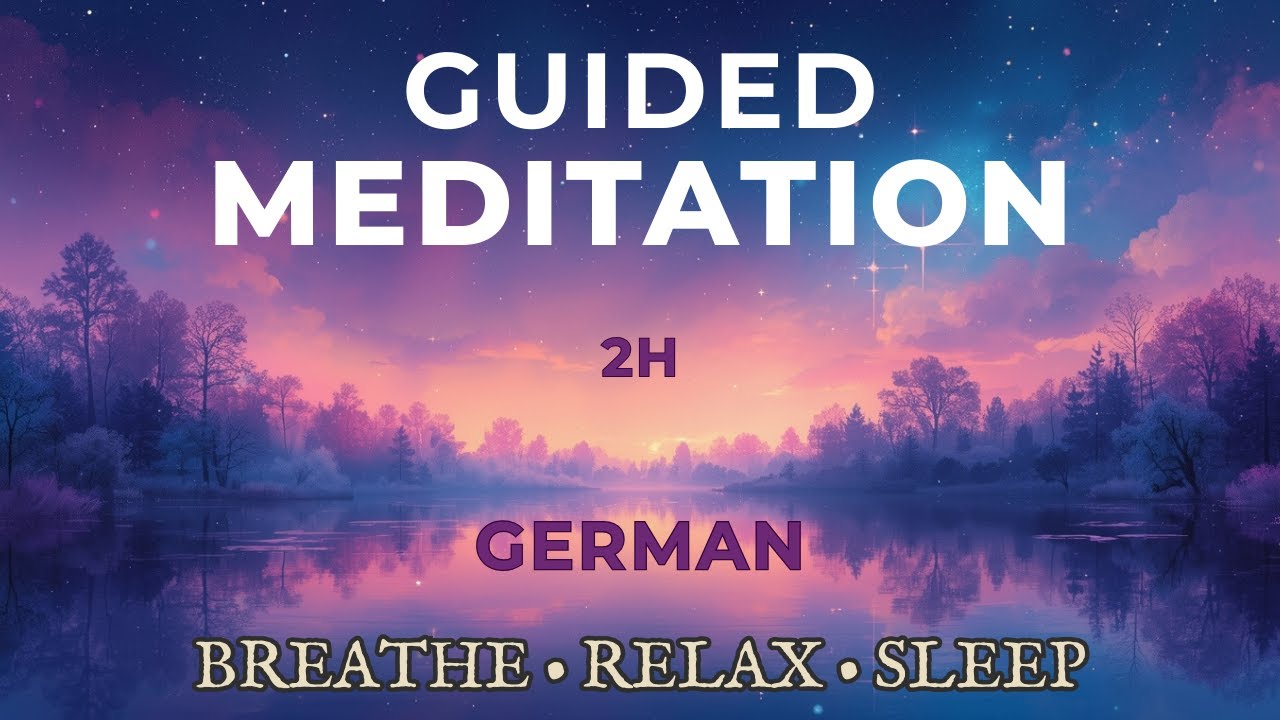 Guided Meditation | Deep Relaxation Journey 2H (German)