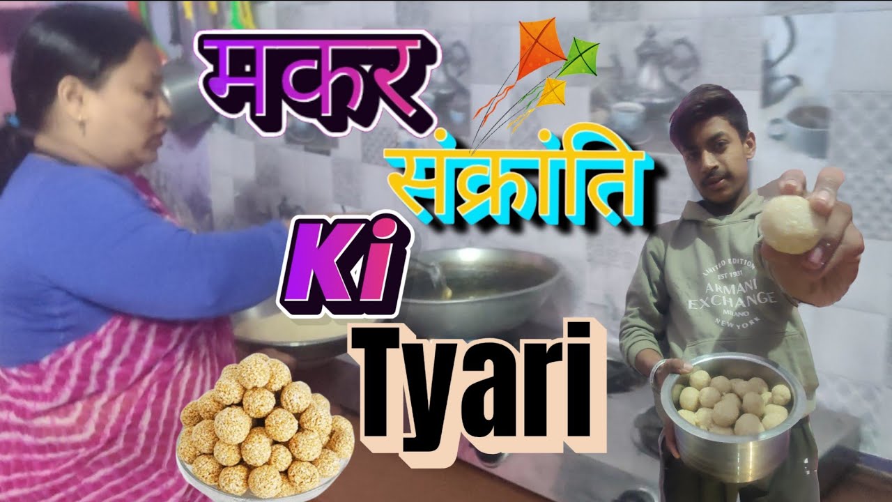 Makar Sankranti Ki Tyari🥰