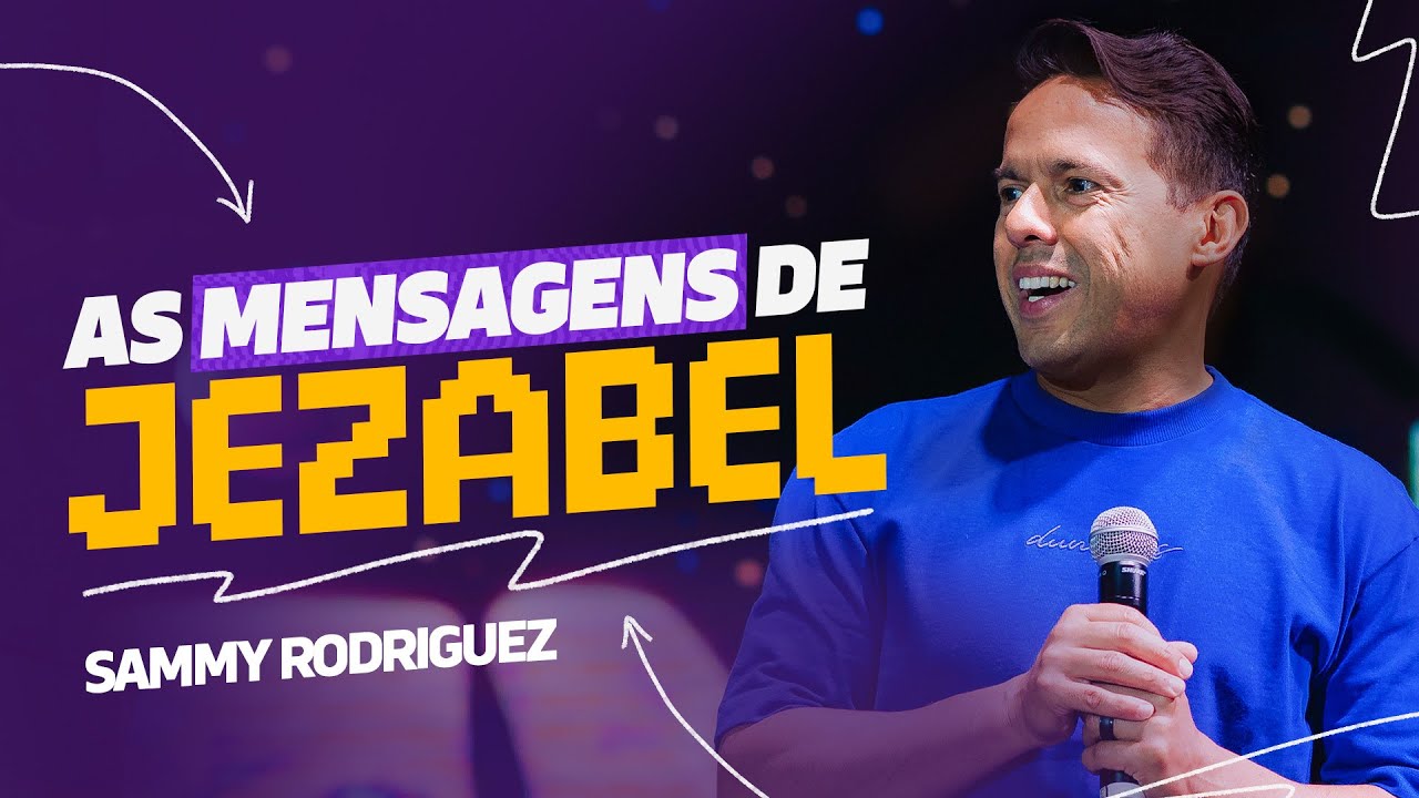 AS MENSAGENS DE JEZABEL - Samuel Rodriguez | Dunamis Conference