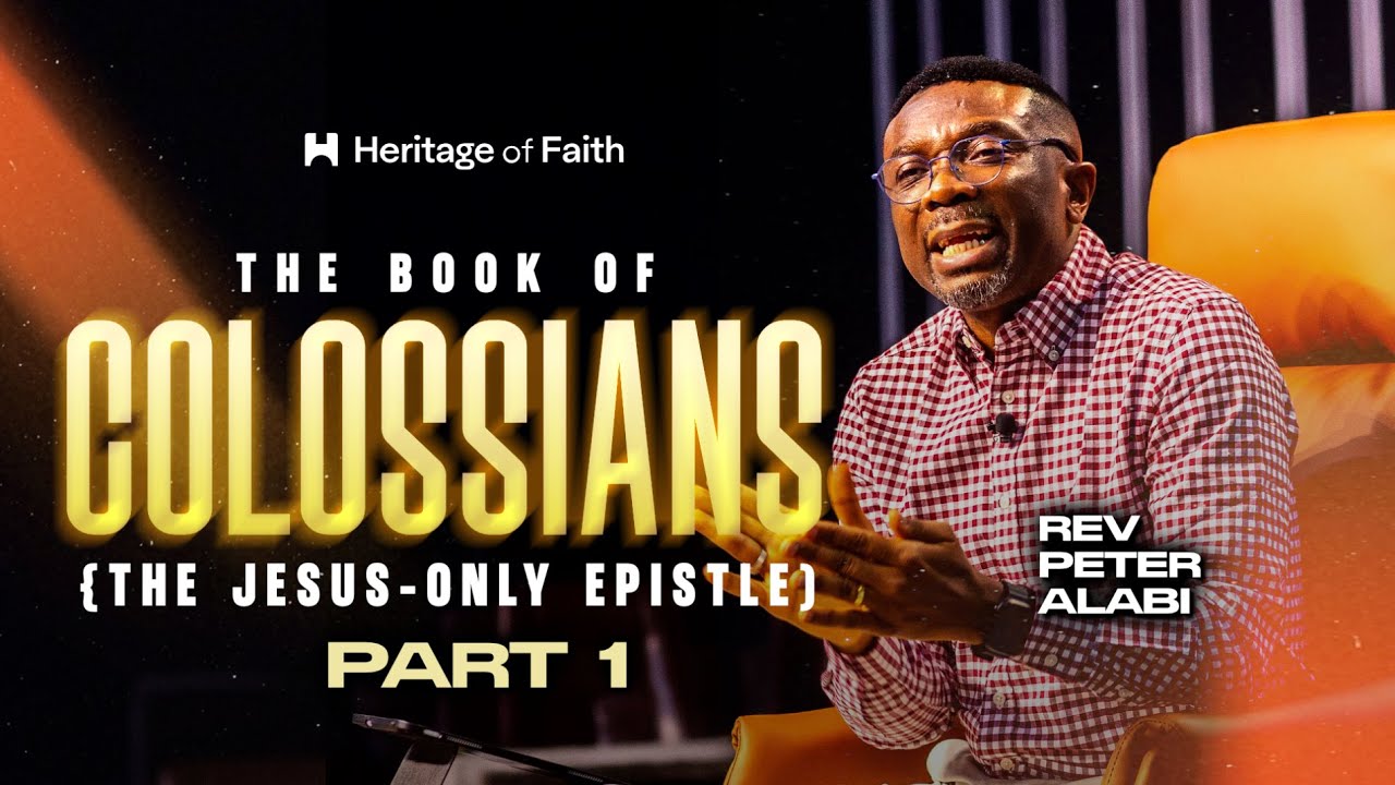 The Book of Colossians (The JESUS-Only Epistle) - Part 1 | Rev Peter Alabi | 21st January 2026