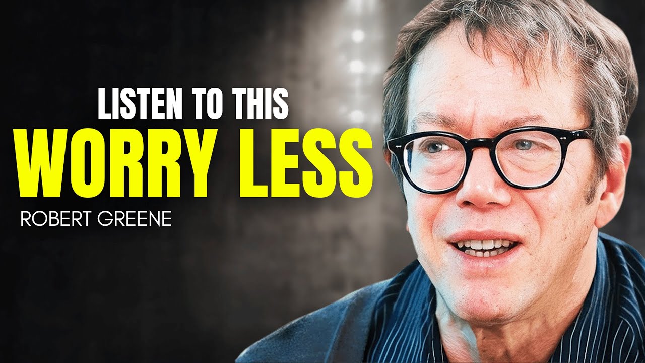 How to Worry Less and Understand Uncertainty – Robert Greene