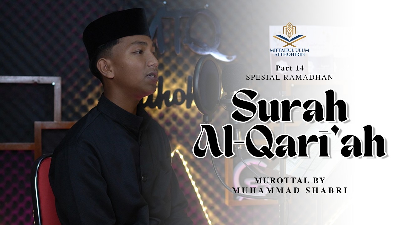 MUROTTAL [RAMADHAN] | Part 14 - Surah Al-Qari'ah Juz 30 | MUHAMMAD SHABRI.