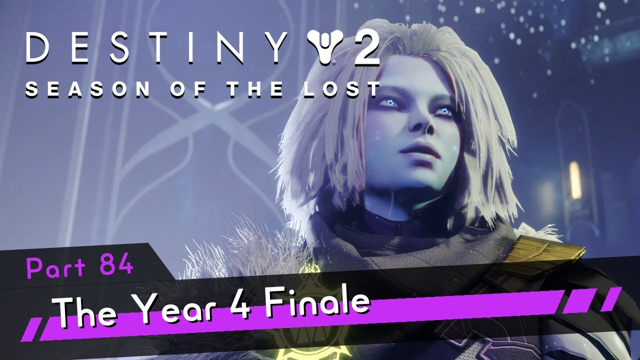 Destiny 2: Season of the Lost [4K60 HDR] Part 84 - Year 4 Finale Leading into The Witch Queen