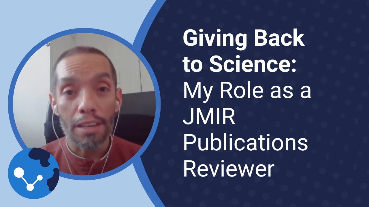 Giving Back to Science: My Role as a JMIR Publications Reviewer
