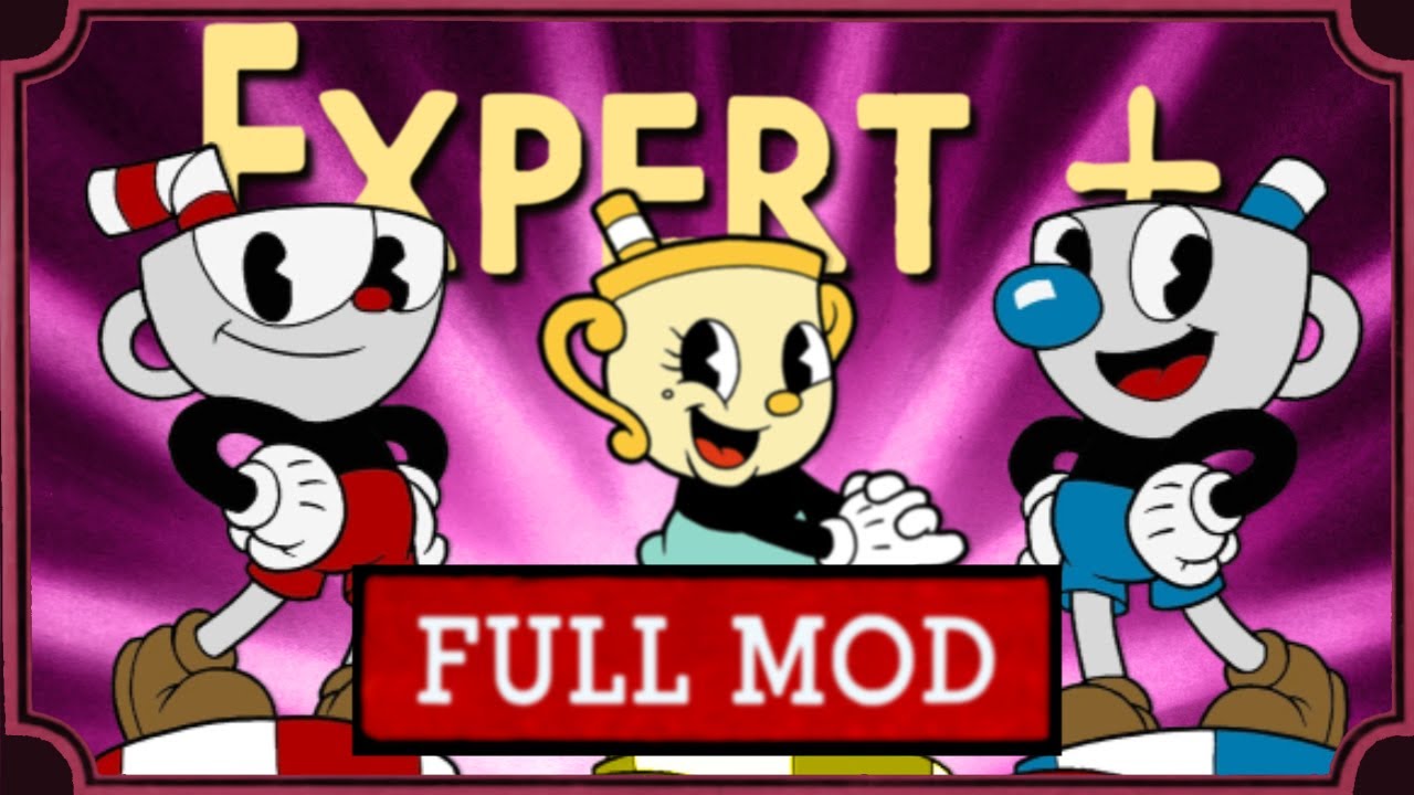 Cuphead / Expert + / Hitless / Full Mod / Low Roller / DLC / All bosses
