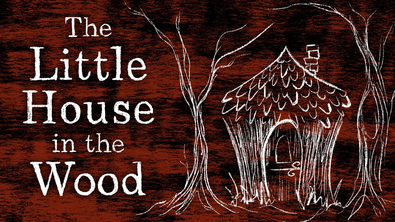 Fairytale Read: The Little House in the Wood (Brothers Grimm)