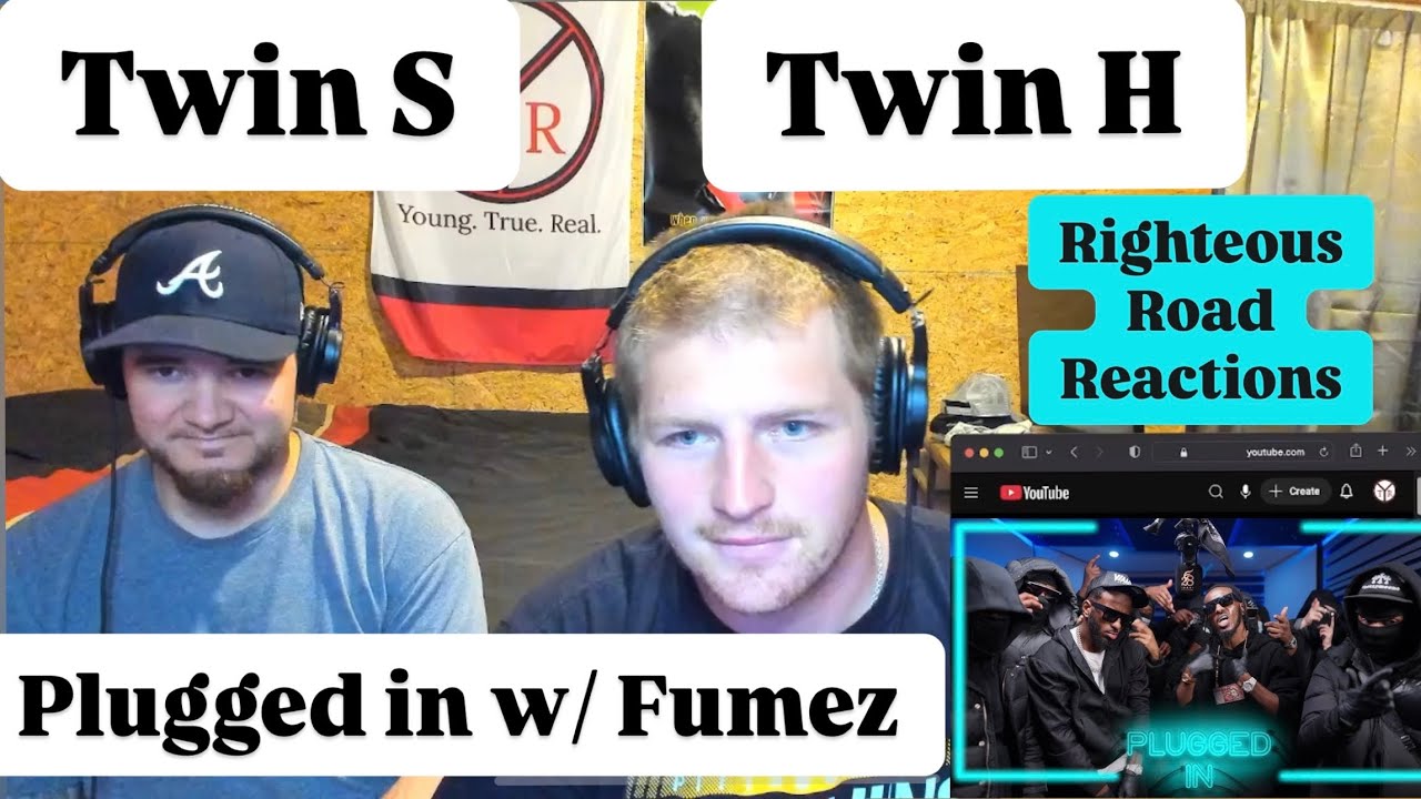 Twin S & Twin H - Plugged In w/ Fumez (Righteous Road Reactions Episode 592)